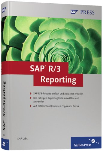 SAP R/3-Reporting: Berichte erstellen - Reportingtools sinnvoll wählen und anwenden (SAP PRESS)