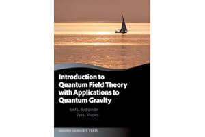 Introduction to Quantum Field Theory With Applications to Quantum Gravity (Oxford Graduate Texts)