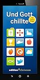 Und Gott chillte - für unterwegs: Kurznachrichten aus der Bibel by 
