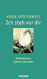 Ich steh vor dir: Meditationen, Gebete und Lieder by