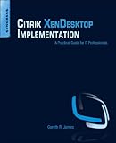 Image de Citrix XenDesktop Implementation: A Practical Guide for IT Professionals