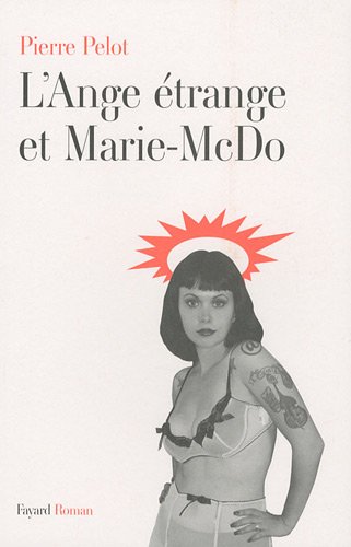couverture de : ANGE &Eacute;TRANGE ET MARIE-MCDO (L')