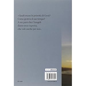 Come Gesù gestiva il suo tempo. Piccola regola di vita per il discepolo del Signore