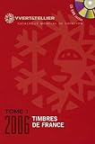 Yvert et Tellier 2006, tome 1 : Cotation des timbre de France 1849 à nos jours (+ CD-Rom)