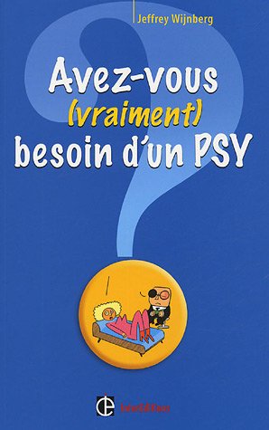 Download Avez-vous (vraiment) besoin d'un psy ? Download Avez-vous (vraiment) besoin d'un psy ?