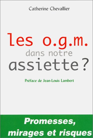 Les O.G.M. dans notre assiette ? francais Les O.G.M. dans notre assiette ? francais