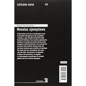 Novelas ejemplares: Prólogo. Rinconete y Cortadillo. El licenciado Vidriera. La ilustre fregona. El casamient