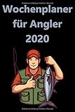 Wochenplaner für Angler 2020: Wochenkalender 2020 I 13 Monate von Januar 20 - Januar 21 I A5 Format Matt I Linken Seite je eine Woche rechte Seite Platz für Notizen by 