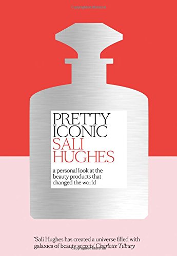 Download Pretty Iconic: A Personal Look at the Beauty Products that Changed the World Download Pretty Iconic: A Personal Look at the Beauty Products that Changed the World