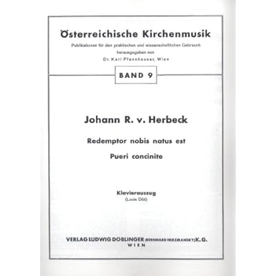 Osterreichische Kirchenmusik Band 9 Redemptor Nobis Natus Est Pueri Concinite Klavierauszug Fur Gemischten Chor Und Klavier Von Johann R V Herbeck Osterreichische Kirchenmusik Band 9 Redemptor Nobis Natus Est Pueri Concinite Klavierauszug