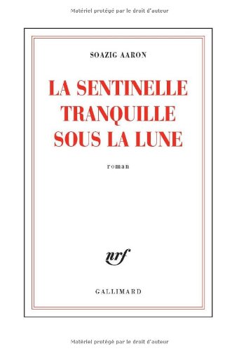 couverture de : La sentinelle tranquille sous la lune