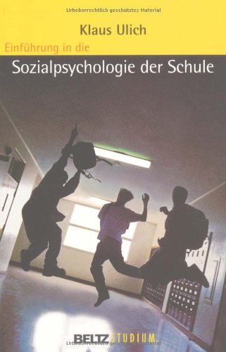 Download Einführung in die Sozialpsychologie der Schule (Beltz Studium) Download Einführung in die Sozialpsychologie der Schule (Beltz Studium)
