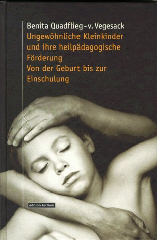 Download Ungewöhnliche Kleinkinder und ihre heilpädagogische Förderung Von der Geburt bis zur Einschulung Download Ungewöhnliche Kleinkinder und ihre heilpädagogische Förderung Von der Geburt bis zur Einschulung