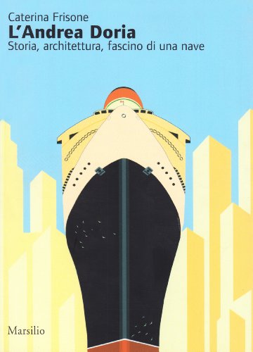 L'Andrea Doria. Storia, architettura, fascino di una nave. Ediz. illustrata libro