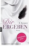 Dir ergeben: Roman (Stark 2) by