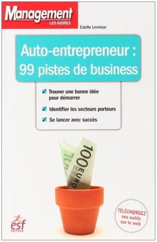 Télécharger Auto-entrepreneur : 99 pistes de business Livre eBook France