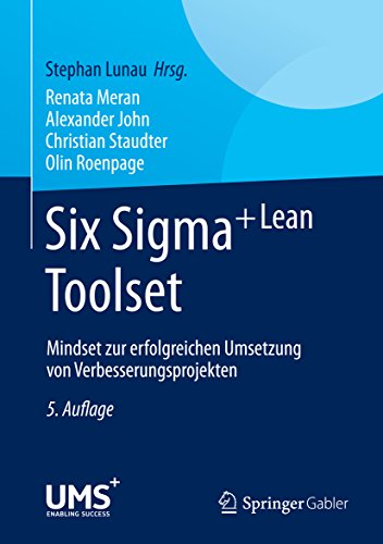 Download Six Sigma+Lean Toolset: Mindset zur erfolgreichen Umsetzung von Verbesserungsprojekten Download Six Sigma+Lean Toolset: Mindset zur erfolgreichen Umsetzung von Verbesserungsprojekten