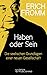 Haben oder Sein. Die seelischen Grundlagen einer neuen Gesellschaft: To Have Or to Be? by 