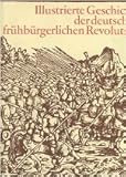 Image de Illustrierte Geschichte der deutschen frühbürgerlichen Revolution