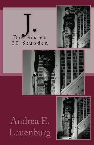 J. - Die ersten 20 Stunden