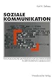 Image de Soziale Kommunikation. Psychologische Grundlagen für das Miteinander in der modernen Gesellschaft