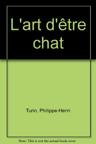 couverture de : L'art d'&ecirc;tre un chat