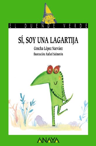 Sí, soy una lagartija (literatura infantil (6 - 11 años) - el duende verde)