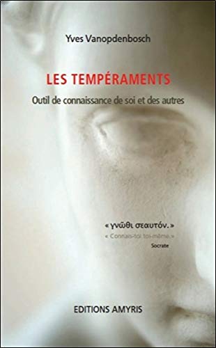 Les tempéraments - Outil de connaissance de soi et des autres Les tempéraments - Outil de connaissance de soi et des autres