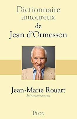 Dictionnaire amoureux de Jean d'Ormesson