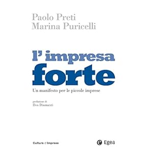 L'impresa forte: Un manifesto per le piccole imprese (Cultura di impresa)