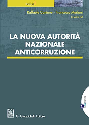 Download La nuova Autorità nazionale anticorruzione