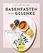 Basenfasten für die Gelenke: Hilfe bei Arthrose, Rheuma, Gicht & Co (GU Ratgeber Gesundheit) by