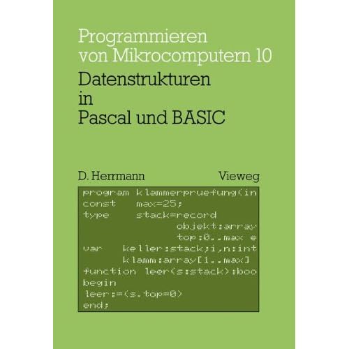 [PDF] Download Datenstrukturen in Pascal und Basic (Programmieren von Mikrocomputern) Kostenlos