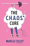 The CHAOS Cure: Clean Your House and Calm Your Soul in 15 Minutes (English Edition) by 