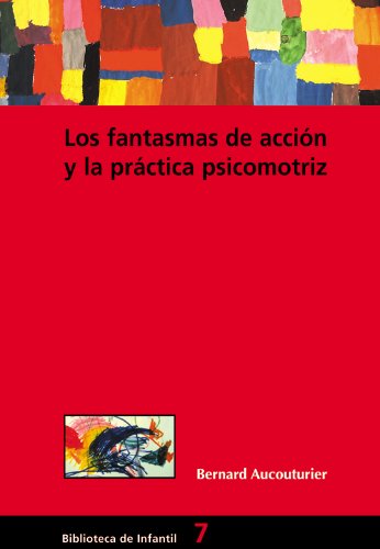 Los fantasmas de acción y la práctica psicomotriz: 007
