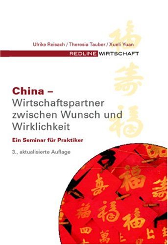 China - Wirtschaftspartner zwischen Wunsch und Wirklichkeit: Ein Seminar für Praktiker