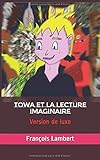 Towa et la lecture imaginaire: Version de luxe by 