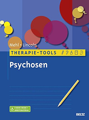 Download Therapie-Tools Psychosen: Mit E-Book inside und Arbeitsmaterial Download Therapie-Tools Psychosen: Mit E-Book inside und Arbeitsmaterial