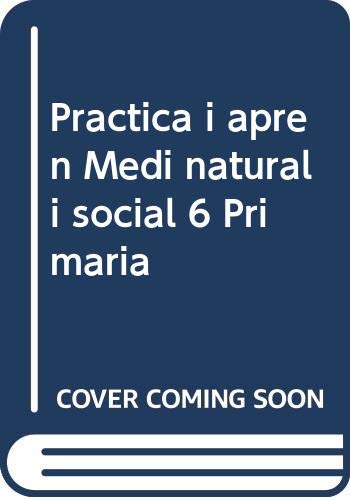 Practica i aprèn Medi natural i social 6 Primària (Projecte Dimensions i competències)