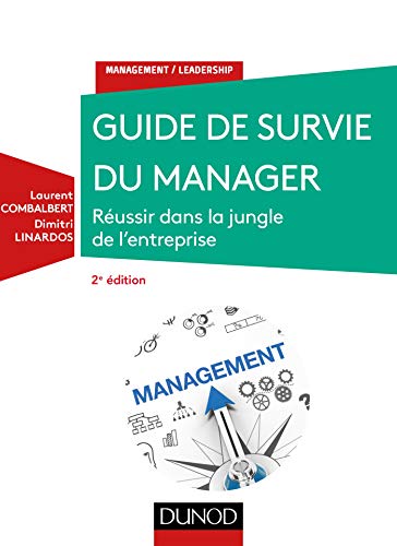 Télécharger Guide de survie du manager - 2e éd. - Réussir dans la jungle de l'entreprise PDF Ebook En Ligne