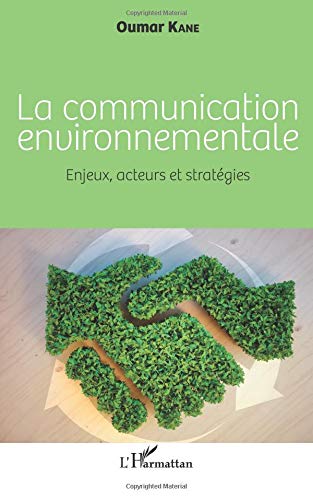 Download La communication environnementale: Enjeux, acteurs et stratégies Download La communication environnementale: Enjeux, acteurs et stratégies