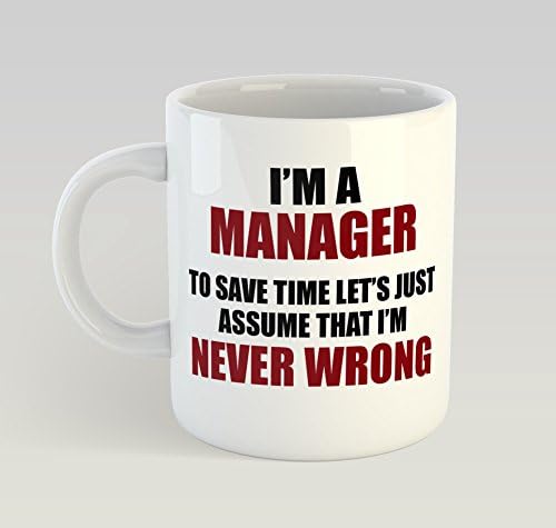 Never Wrong Manager Mug Funny Birthday Novelty Gift
