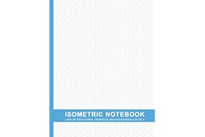 Isometric Notebook: Isometric Drawing Paper | Designer Paper Notebook | Grid Of Equilateral Triangles Each Measuring 0.25 Inch
