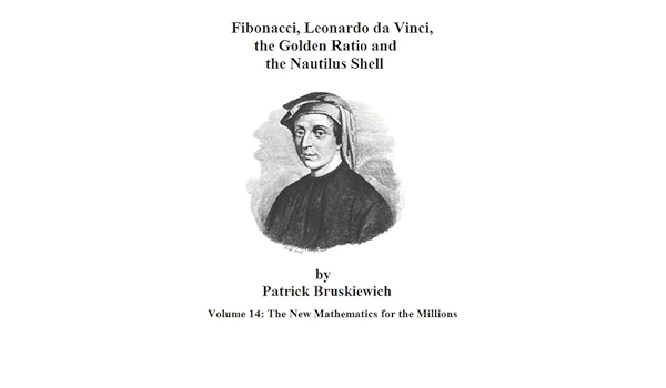 Fibonacci Leonardo Da Vinci The Golden Ratio And The Nautilus Shell The New Mathematics For The Millions Book 14 English Edition Ebook Bruskiewich Patrick Amazon De Kindle Shop