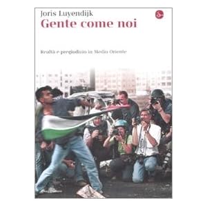 Gente come noi. Realtà e pregiudizio in Medio Ori