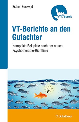 VT-Berichte an den Gutachter: Kompakte Beispiele nach der neuen Psychotherapie-Richtlinie