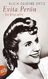 Evita Perón: Die Biographie by Alicia Dujovne Ortiz, Petra Strien-Bourmer