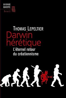 Darwin hérétique. L'éternel retour du créationnisme
