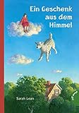 Ein Geschenk aus dem Himmel by Sarah Lean, Alexandra Ernst
