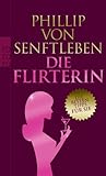 Die Flirterin: Die besten Tipps für sie by